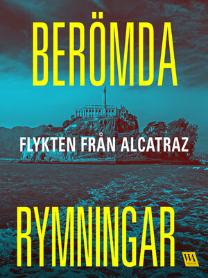 cover image of Berömda rymningar – Flykten från Alcatraz